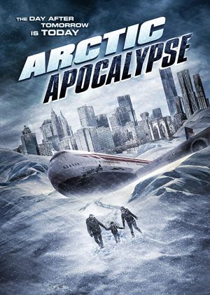 فيلم الاكشن والخيال العلمي Arctic Apocalypse 2019 مترجم اونلاين