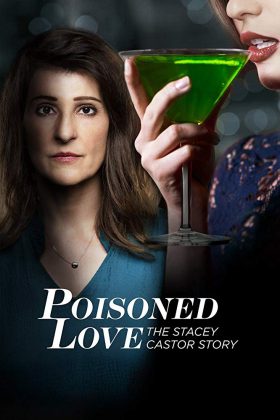 فيلم الدراما Poisoned Love: The Stacey Castor Story 2020 مترجم اونلاين
