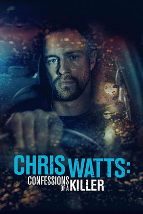 فيلم الجريمة Chris Watts: Confessions of a Killer 2020 مترجم اونلاين